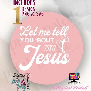 Let Me tell you about MY Jesus SVG PNG Digital Download Image cricut silhouette heat transfer Faith Religious Cross Simple Christian Design