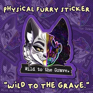 Furry Sticker - Wild to thegrave Sticker für Furry Fandom