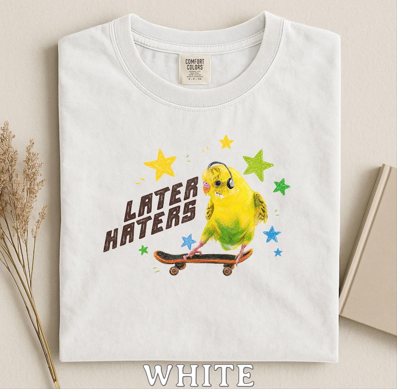 Later Haters Budgie Meme Shirt Funny Parakeet Skater Tee Unbothered ...