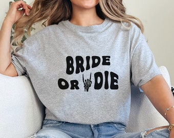 Bride or Die Shirt, Wedding Bachelorette Party Bridal Tee, Halloween Bridal Party, Halloween Bachelorette Shirt, Retro Spooky Bachelorette