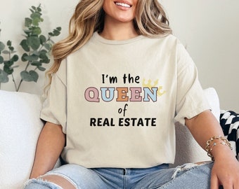 I'm the Queen of Real Estate Gift Shirt, Realtor Mom Gift, Women's Real Estate Shirt, Realtor Closing Gift, Funny Realtor Gift for Mom