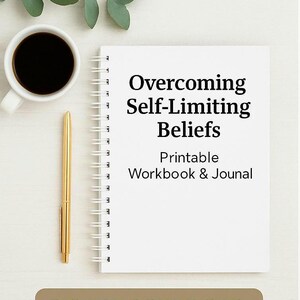 Overcoming Self-Limiting Beliefs | Printable Workbook with Reflection Prompts, Mindset Shifts & Affirmations