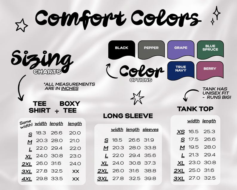 May include: A Comfort Colors sizing chart for tee shirts, boxy tees, long sleeves, and tank tops. Measurements are in inches. Colour options include black, pepper, grape, blue spruce, true navy, and berry. The tank top has a unisex fit and runs big.