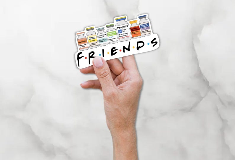 BOGO Anesthesia Stickers! Buy One Get One FREE FRIENDS Drugs