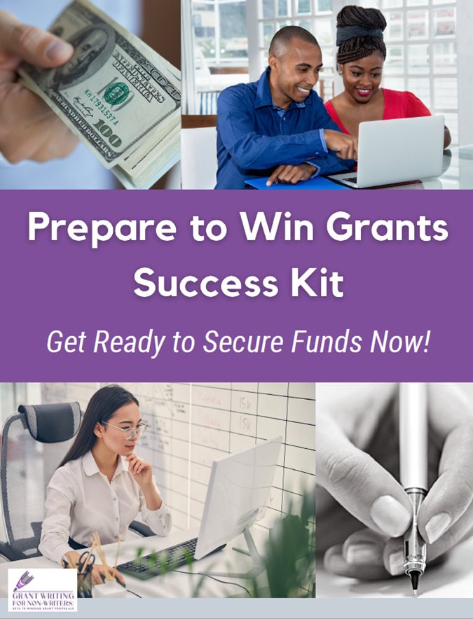How to Write a Grant Proposal. Prepare to Win Grants Success Kit. Get