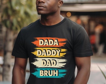 Dada Daddy Dad Bruh Shirt, Funny Father's Day TShirt for Dad, Dad of Teenager, Fathers Day Gift, Funny Shirt for Dad, Birthday gift for dad