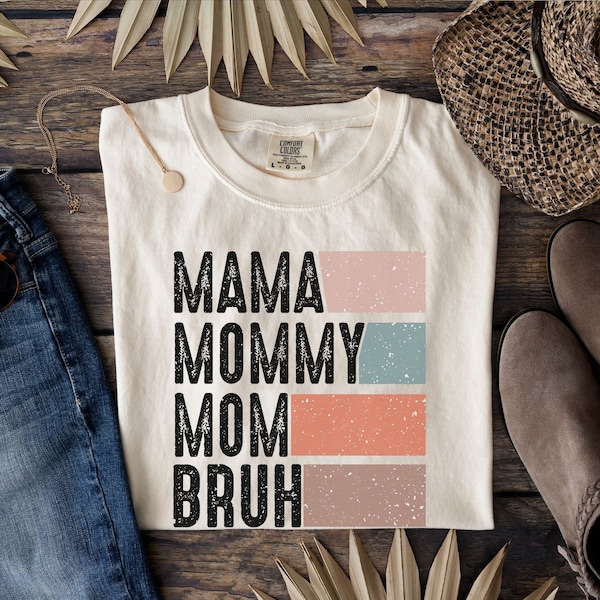 Mama, Mommy, Mom, Bruh T-Shirt - Comfort Colors Tee for the Cool Mom T, Mothers Day Gift For her, Teenager Mom Gift, Mama Shirt, Mom TShirt