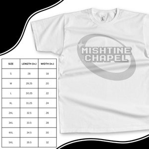 May include: White t-shirt with the text "MISHTINE CHAPEL" in a pixelated font, encircled by a gray oval. The shirt's size chart is visible, with measurements in inches, ranging from small to 5XL.