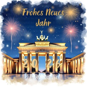 May include: Digital art print featuring the Brandenburg Gate in Berlin, Germany, with fireworks and the text "Frohes Neues Jahr" and "2026". The image has a night sky background with stars.