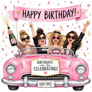 Może przedstawiać: Różowy kabriolet z czterema osobami w środku, świętującymi z butelką szampana. Baner powyżej głosi HAPPY BIRTHDAY!, a znak na masce mówi BIRTHDAYS ARE FOR CELEBRATING! z sercem. Tablica rejestracyjna ma napis GOOD TIMES.