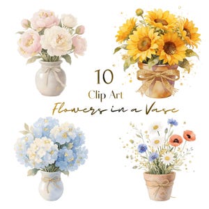 Könnte beinhalten: Aquarell-Clipart mit vier Blumenarrangements in Vasen und Töpfen. Die Arrangements umfassen rosa Pfingstrosen, gelbe Sonnenblumen, blaue Hortensien und eine Mischung aus Gänseblümchen, Mohnblumen und Wildblumen. Der Text lautet "10 Clip Art Flowers in a Vase."
