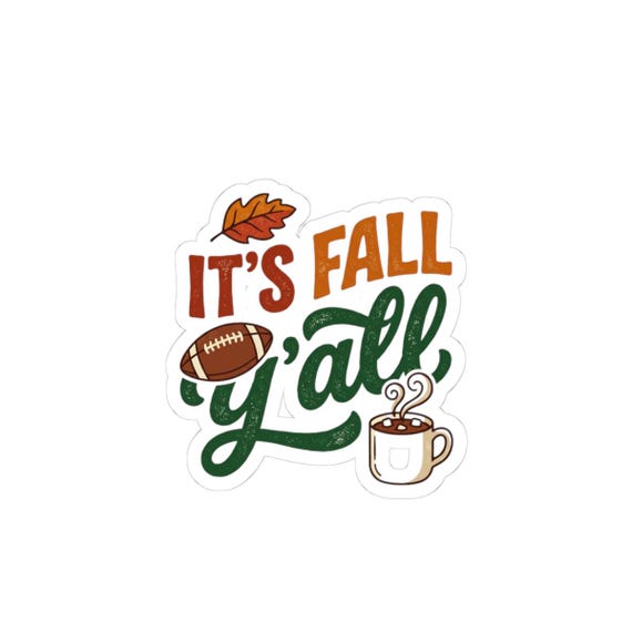 It's Fall Y'all Kiss-Cut Sticker | Autumn Football Coffee decal