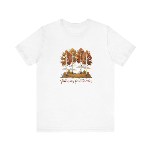 Fall Is My Favorite Color T-Shirt | Autumn Trees Landscape Tee
