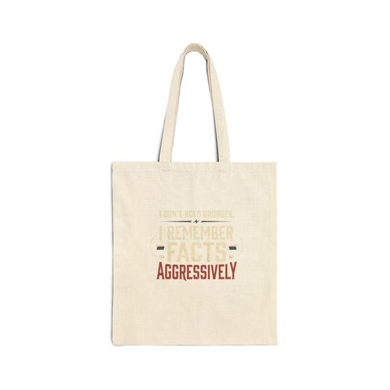 Funny Cotton Canvas Tote Bag | I Remember Facts Aggressively Quote