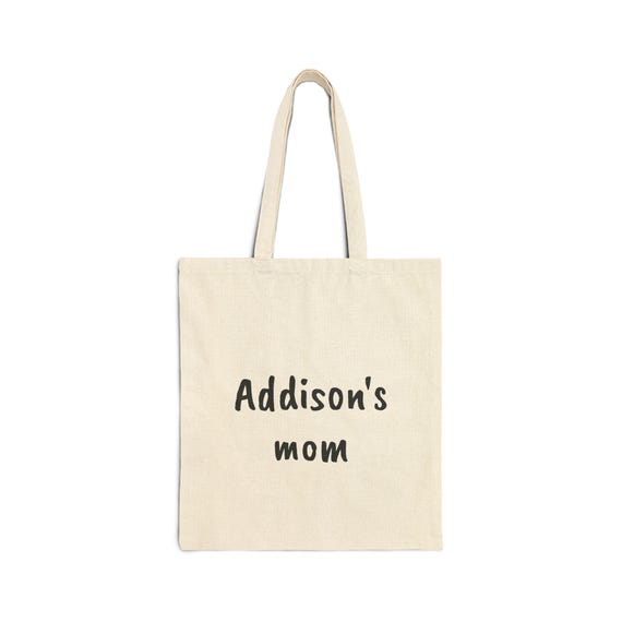 Addison's Mom Tote Bag | Personalized Name Canvas Tote
