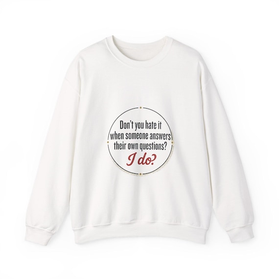 Funny Quote Crewneck Sweatshirt | Relatable Witty Saying Apparel