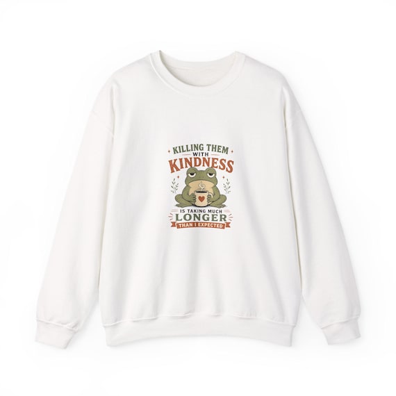 Killing Them With Kindness Turtle sweatshirt | Funny Sarcastic Quote Crewneck