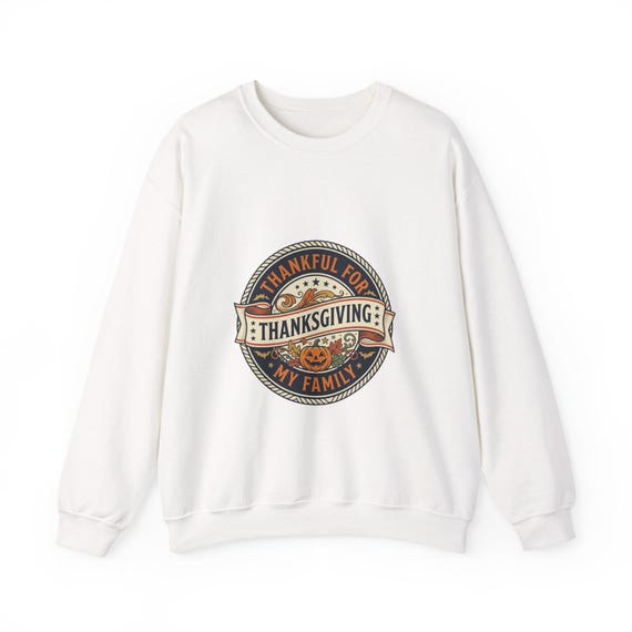 Thankful for Thanksgiving badge Sweatshirt | Thanksgiving family design