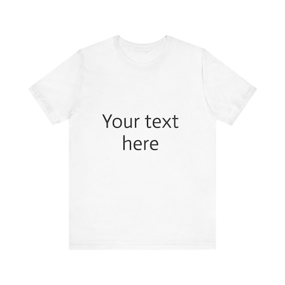 Custom Text Tee | Personalized Front Text T-Shirt, White Crewneck