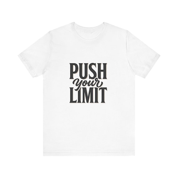 Push Your Limit T-Shirt | Motivational Typography Tee