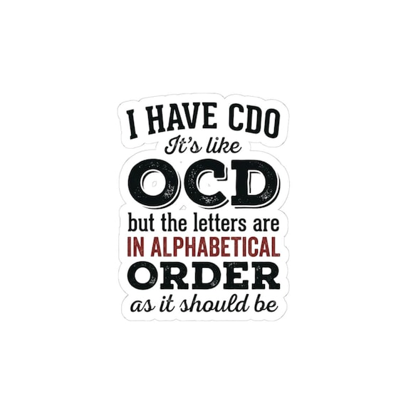 CDO Sticker | Alphabetical Order Humor (Kiss-Cut)