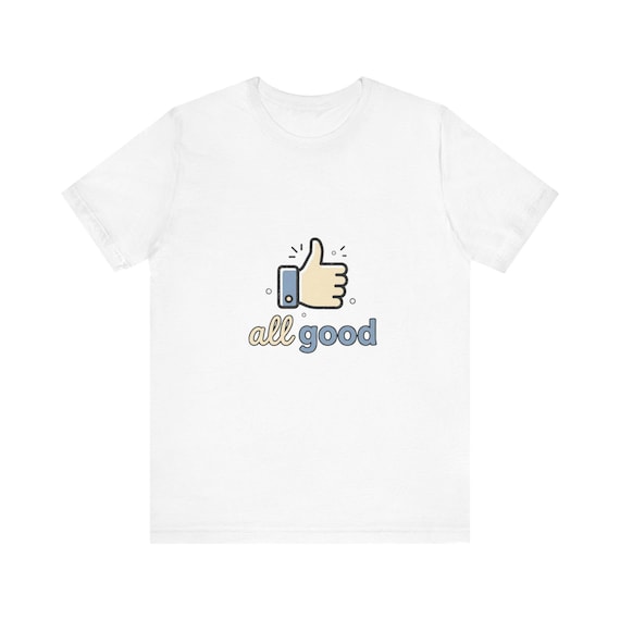 All Good Thumbs Up Tee | Casual Graphic T-Shirt, Positive Message