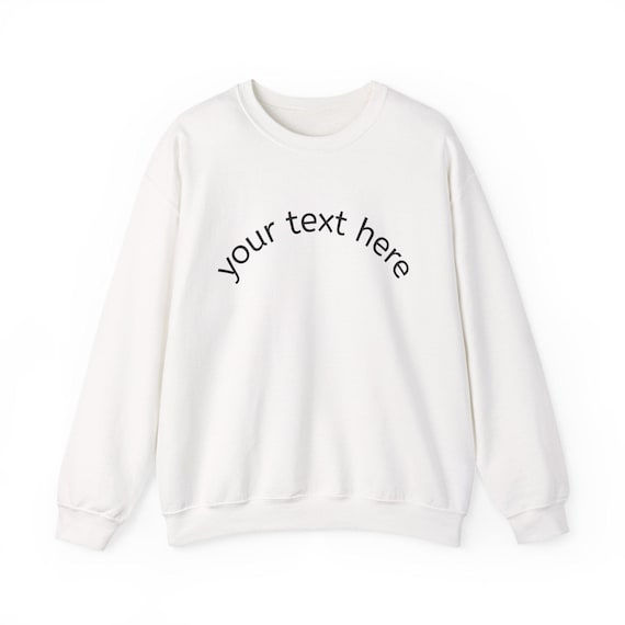 Custom Curved Text Sweatshirt | Personalized Crewneck