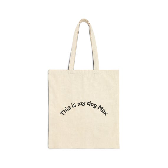 This is my dog Max Tote Bag | Custom Pet Name Canvas Tote