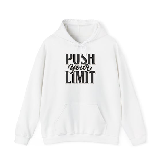 Push Your Limit Hoodie | Motivational Typography Sweatshirt
