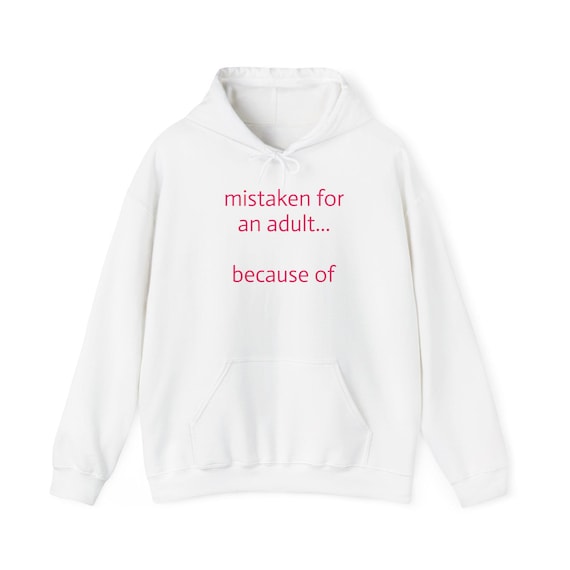 mistaken for an adult... because of Hoodie | Minimal Pink Text Sweatshirt