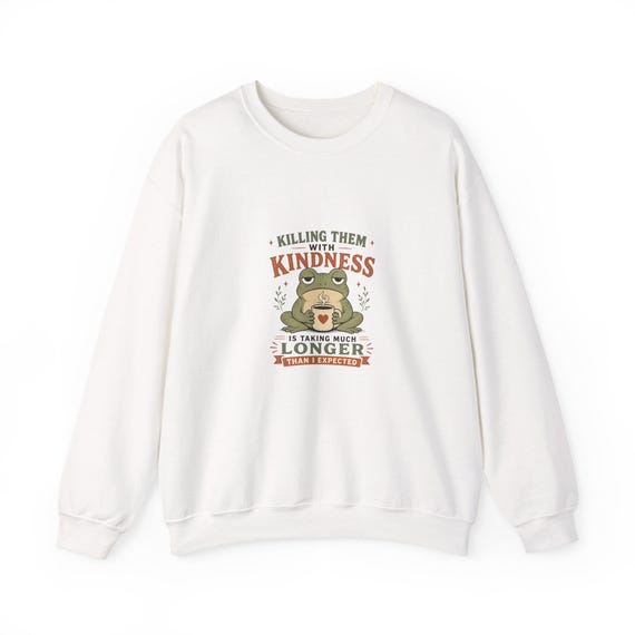 Killing Them With Kindness Turtle sweatshirt | Funny Sarcastic Quote Crewneck