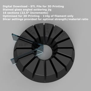May include: A black 3D-printed angled soldering jig for stained glass, featuring 16 sections with 22.5-degree increments. The text on the image says it is optimized for 3D printing and requires 110g of filament. Slicer settings are provided.