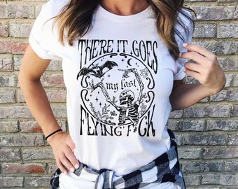 There Goes My Last Flying F*ck Shirt, Halloween Shirt, Fall Shirt, Funny Halloween, Halloween Gifts, Fall Apparel, Fall Shirts for Women