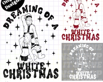 Dreaming Of A White Christmas-Naughty Santa PNG-Digital-Design-Adult png-Funny png-Bad Santa png-Sexy png-Christmas png-tis the season png