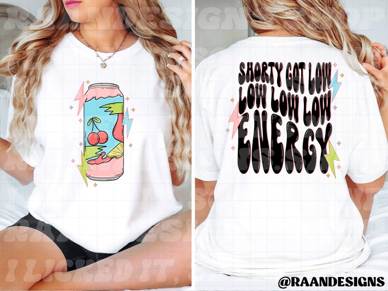 Shorty Got Low Low Low Low Energy Pngdigitaldesignadulthumorfunny