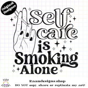 Prendre soin de soi, c'est fumer seul-PNG-Tshirt-Design-Digital-Weed-Leaves-Marijuana-RAAN-Pot-Smoke-Fire-Toke-Cannabis-Stoner-Reflection-Loner-Joint