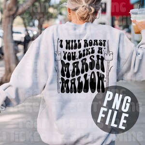 Roast You Like A MarshMallow-PNG-digital file-funny png-winter png-camping png-cold weather png-adult png-joke png-roasted marshmallow png