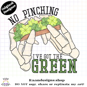 No Pinching I've Got The Green-RAAN-PNG-TShirt-Design-Digital-420-Marihuana-Stoner-Unkraut-Blunt-Rolling-Clovers-Joint-Skeleton-St Patties Day