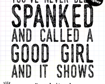 Spanked and Called A Good Girl-Digital-PNG-T-shirt Design-Booktok-Smut-Romance Books- Nasty-RAAN