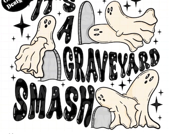 It’s a Graveyard Smash-PNG-halloween png-ghost png-trendy png-spooky png-adult png-funny png-popular png-RAAN-adult png