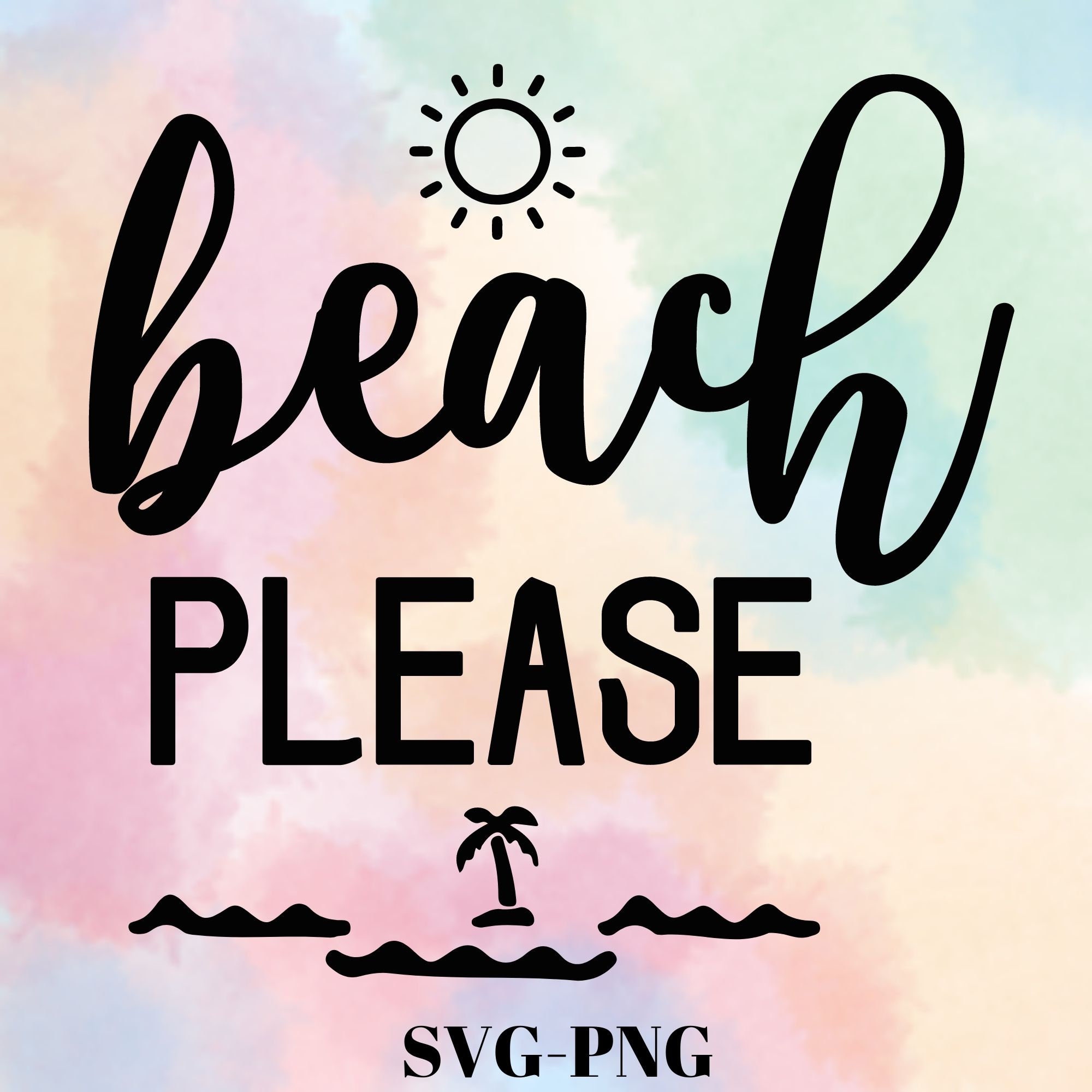 Beach Please Svg, Ocean Svg, Tropical Svg, Hello Summer Svg, Silhouette