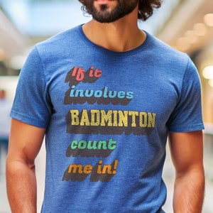 Badminton Shirt, Badminton Themed Gifts, Badminton Coach, School Team, PE Teacher, Funny Badminton Player Tee, Badminton Lover Sweatshirt