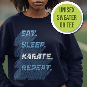 Cool Karate Shirt Gift, Karate Sensei Sweater, Eat Sleep Karate Sweatshirt, Karate Themed Apparel, Karate Coach, Martial Arts Instructor