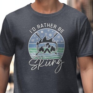 I&#39;d Rather Be Skiing Shirt, Funny Apres Ski Trip Hoodie, Winter Skiing Sweatshirt, Skiing Lover Gift, Fun Skiing Sweater, Gift for Skier