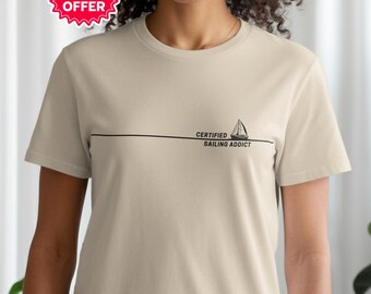 Sailing T-Shirt or Sweatshirt, Boat Lover Gift, Nautical Tee, Sailor Present, Yachting, Boating Apparel, Size Small to 3XL