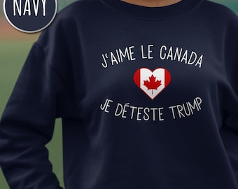 J&#39;aime Le Canada Shirt, Anti Trump Sweatshirt, Pro Canada T-Shirt, I Love Canada, Patriotic French Canadian Love, FDT Shirt, Trump Hater