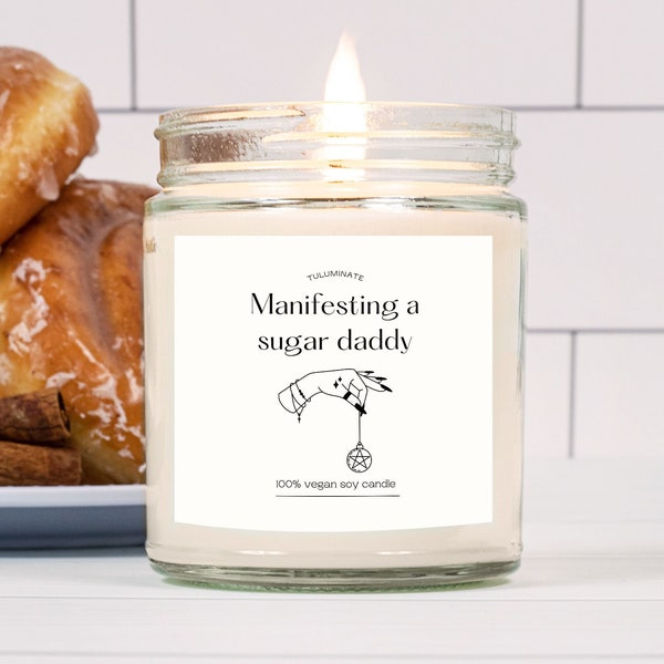 Manifesting A Sugar Daddy | sarcastic candle, fun manifesting gift, gold digger, funny gift for her, sassy gift scented candle, gag gift bff