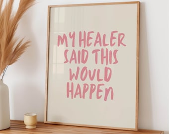 Cartel de Mi sanador dijo que esto sucedería, divertido arte de pared digital para niñas espirituales, impresión de la ley divina de la atracción, decoración consciente de la nueva era