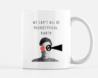 No todos podemos ser taza neurotípica de Karen, regalo divertido para el TDAH, regalo de neurodiversidad para un amigo con TDA, conciencia sobre el autismo, decoración vintage de aspergers