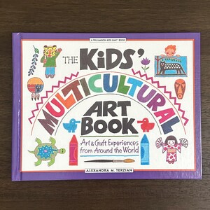 The Kids’ Multicultural Art Book, Art & Craft Experiences from Around the World - Vintage Hardcover Book